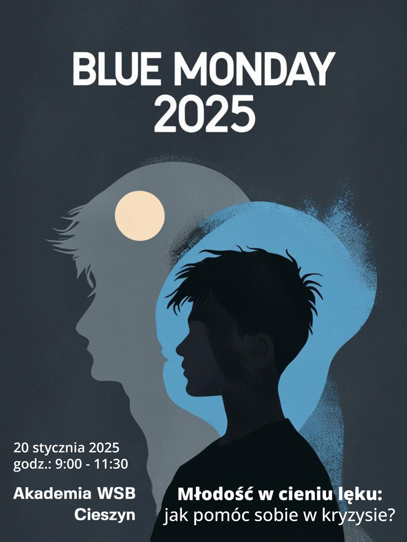 Blue Monday 2025 Młodość w cieniu lęku jak pomóc sobie w kryzysie?